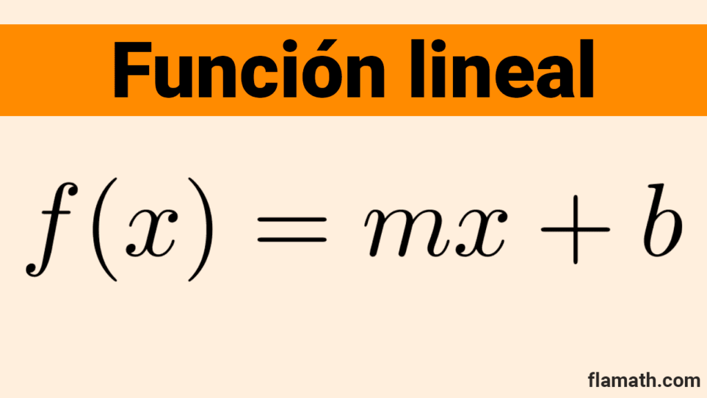 Ecuación de una función lineal Definición de función lineal y su ecuación o fórmula y=mx+b